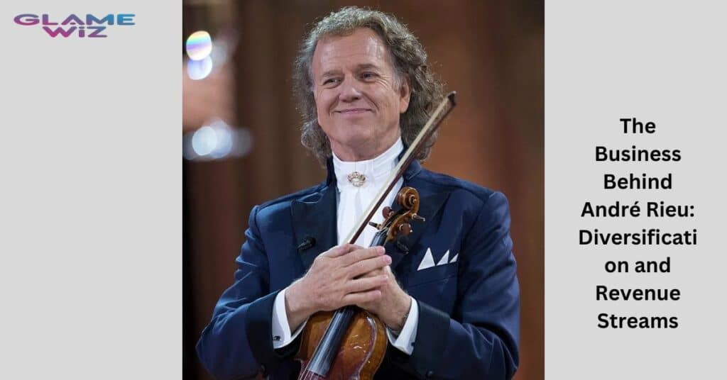 The Business Behind André Rieu: Diversification and Revenue Streams