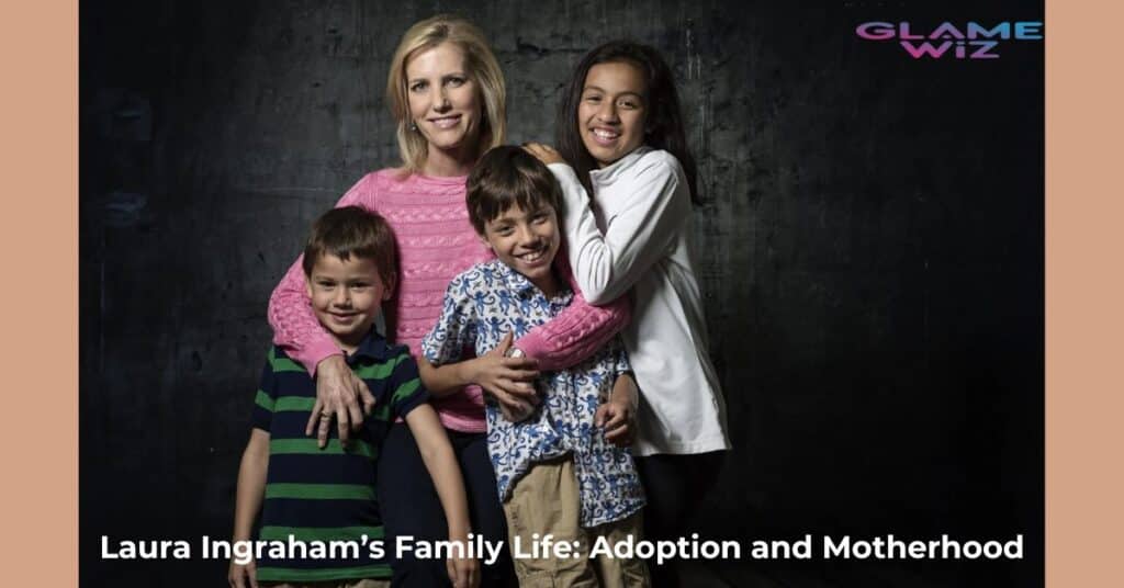 Laura Ingraham Family Life: Adoption and Motherhood