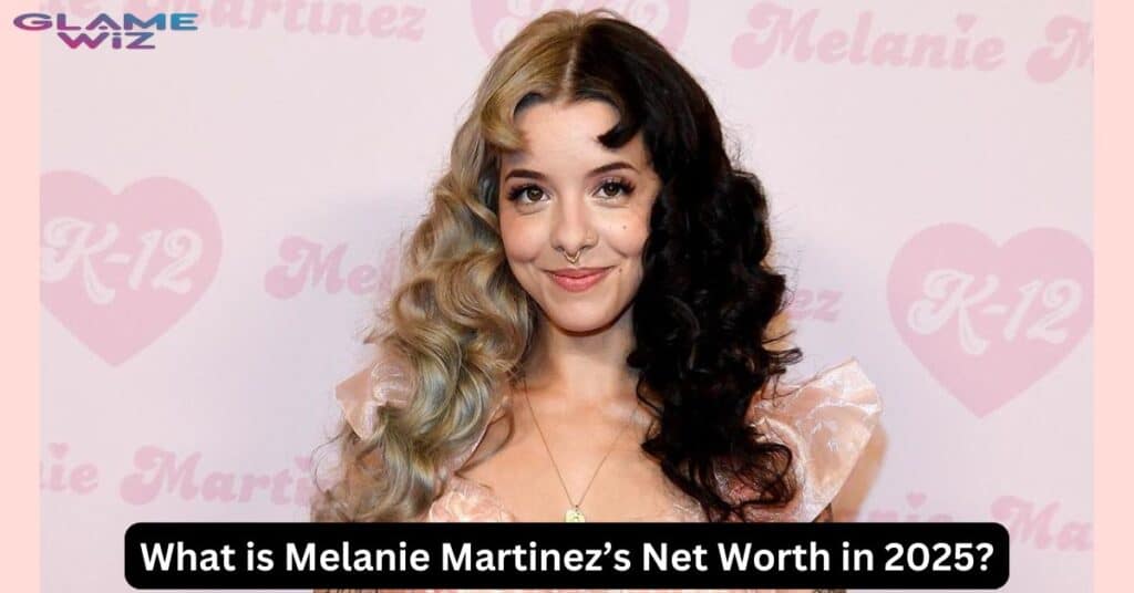 What is Melanie Martinez’s Net Worth in 2025?