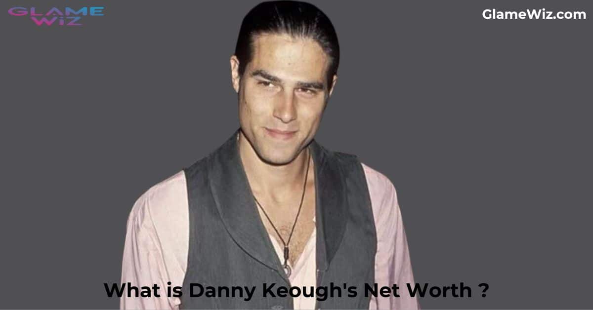 Danny Keough's Net Worth