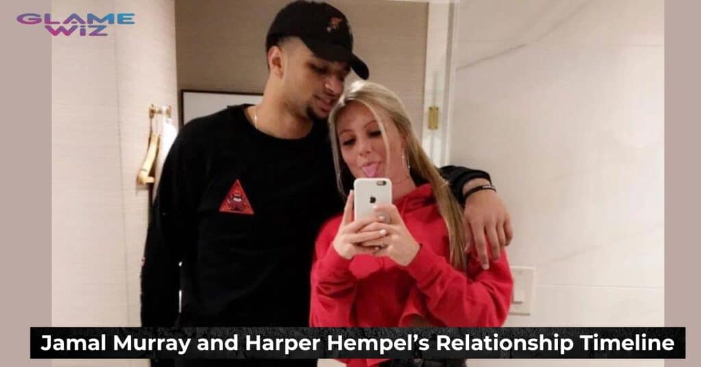 Jamal Murray and Harper Hempel’s Relationship Timeline