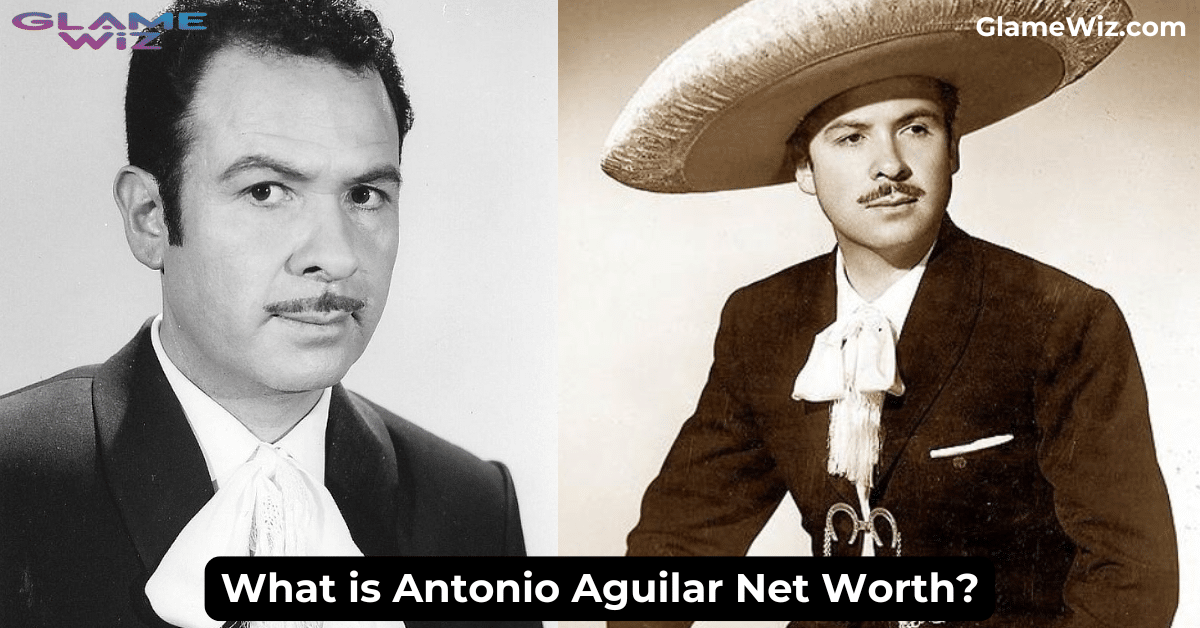 Antonio Aguilar Net Worth