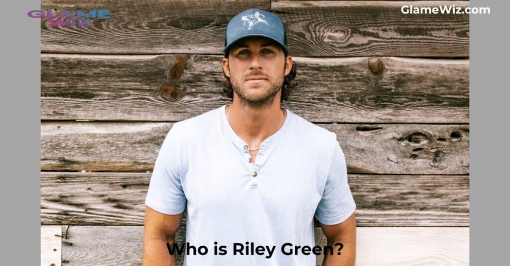 Who is Riley Green?