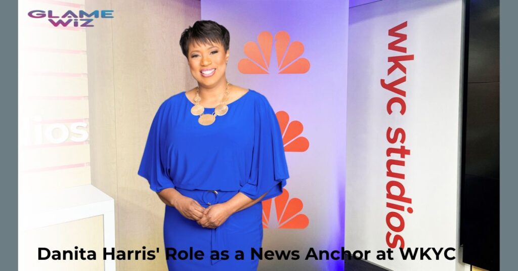 Danita Harris' Role as a News Anchor at WKYC