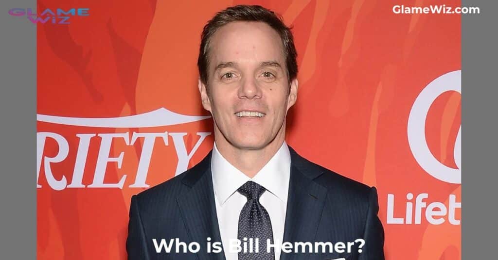 Who is Bill Hemmer?