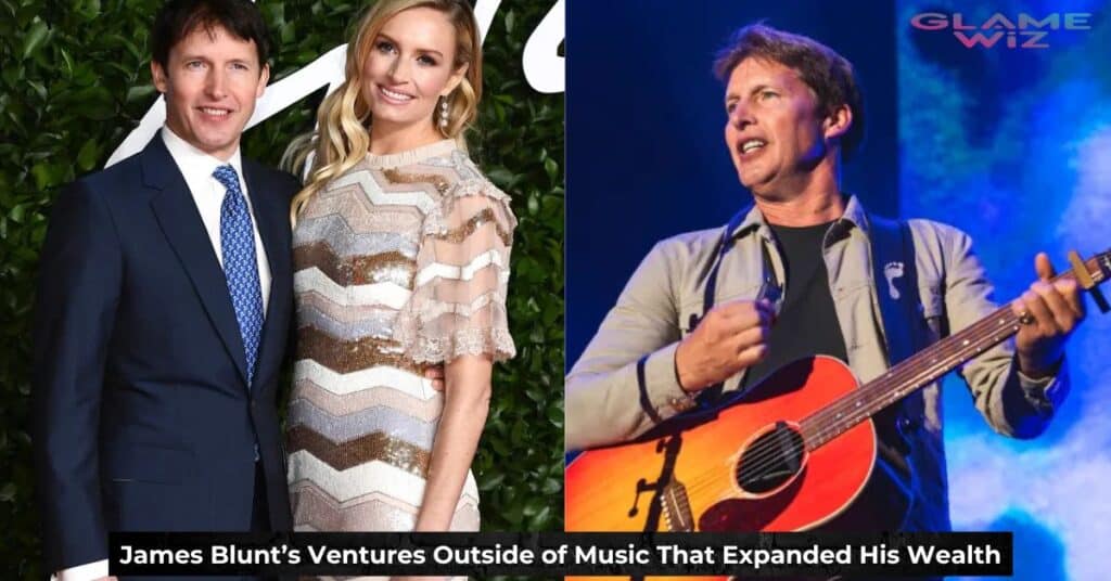 James Blunt’s Ventures Outside of Music That Expanded His Wealth