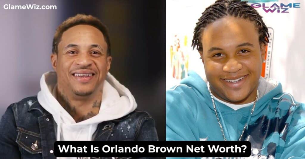 What Is Orlando Brown Net Worth?