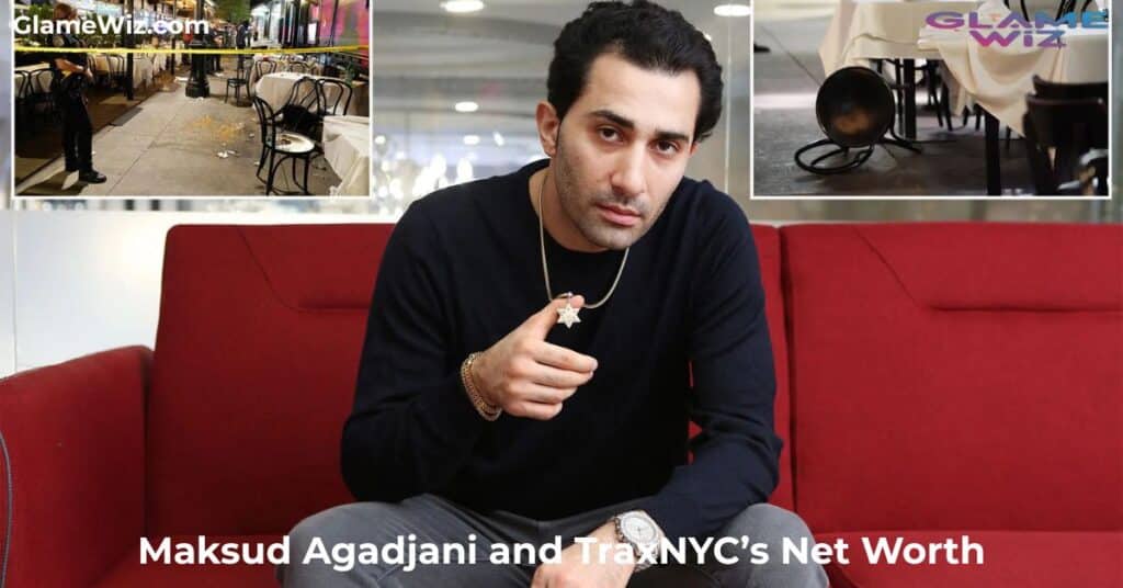 Maksud Agadjani and TraxNYC’s Net Worth